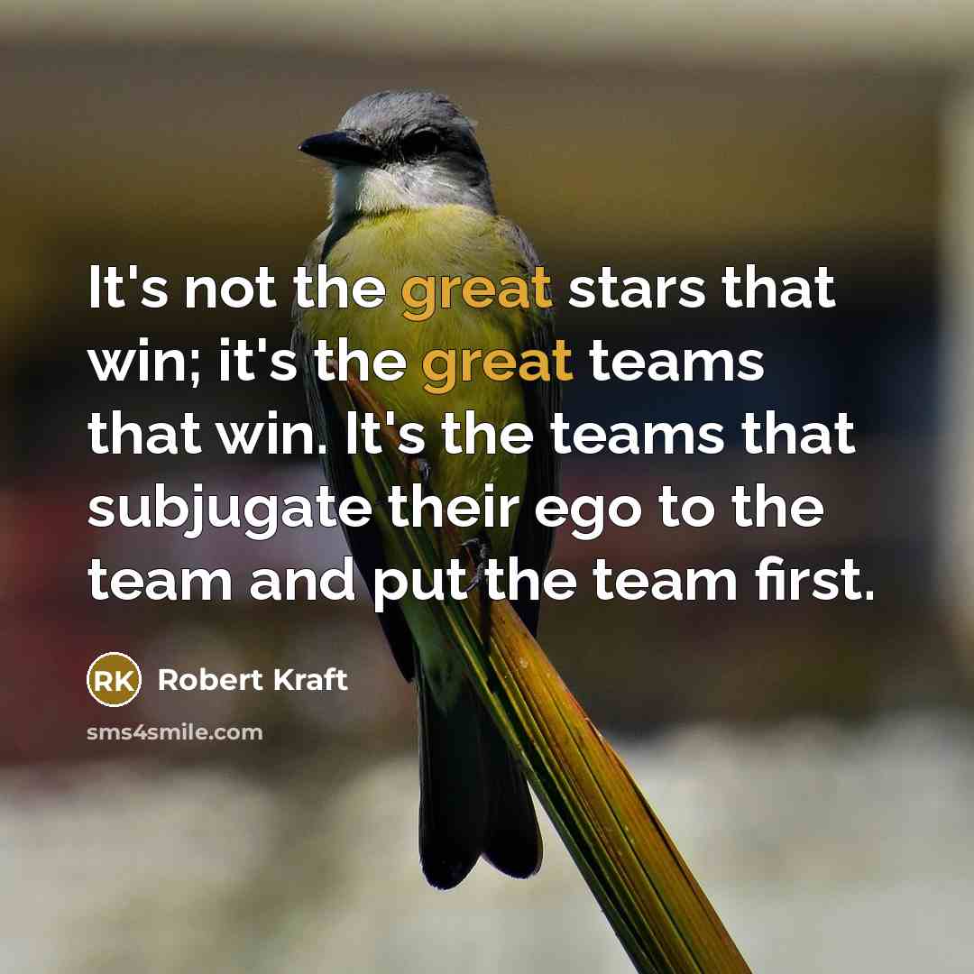 “It's not the great stars that win; it's the great…” quote by Robert Kraft