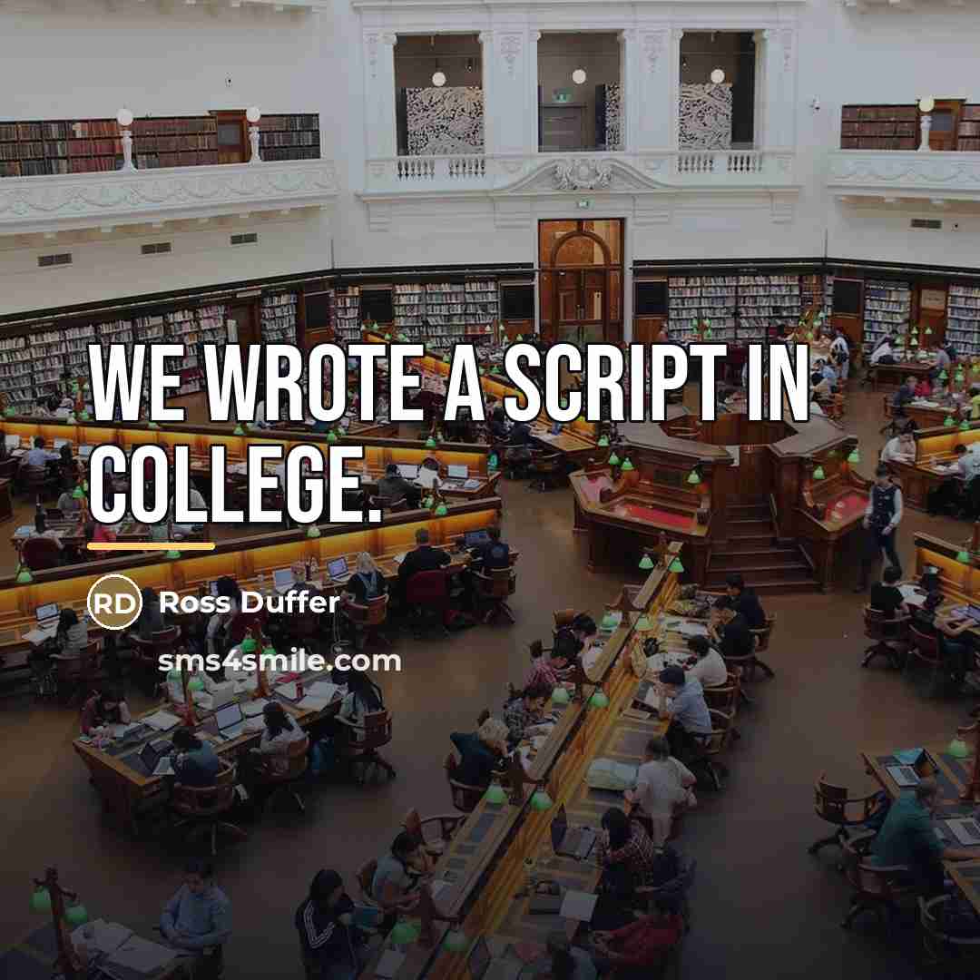 “We wrote a script in college.…” quote by Ross Duffer