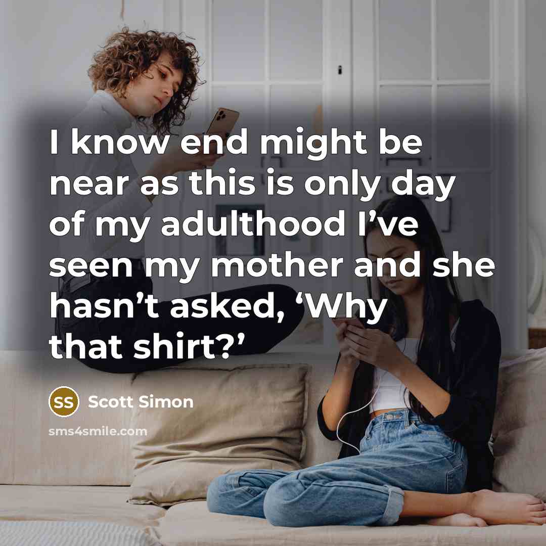 “I know end might be near as this is only…” quote by Scott Simon