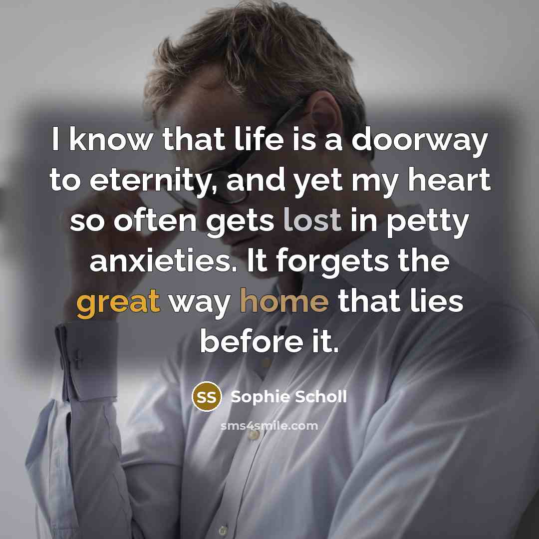“I know that life is a doorway to eternity, and…” quote by Sophie Scholl