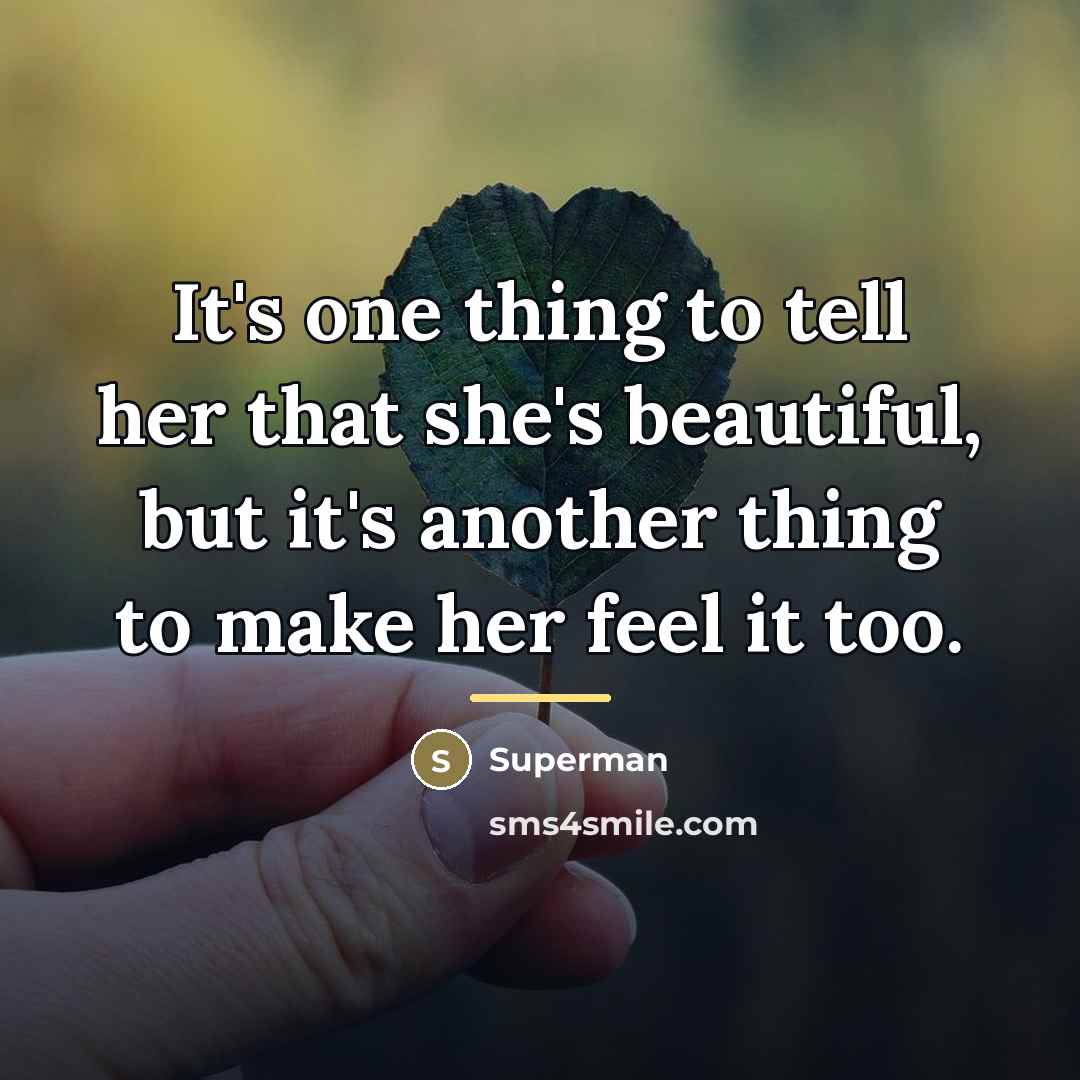“It's one thing to tell her that she's beautiful, but…” quote by Superman