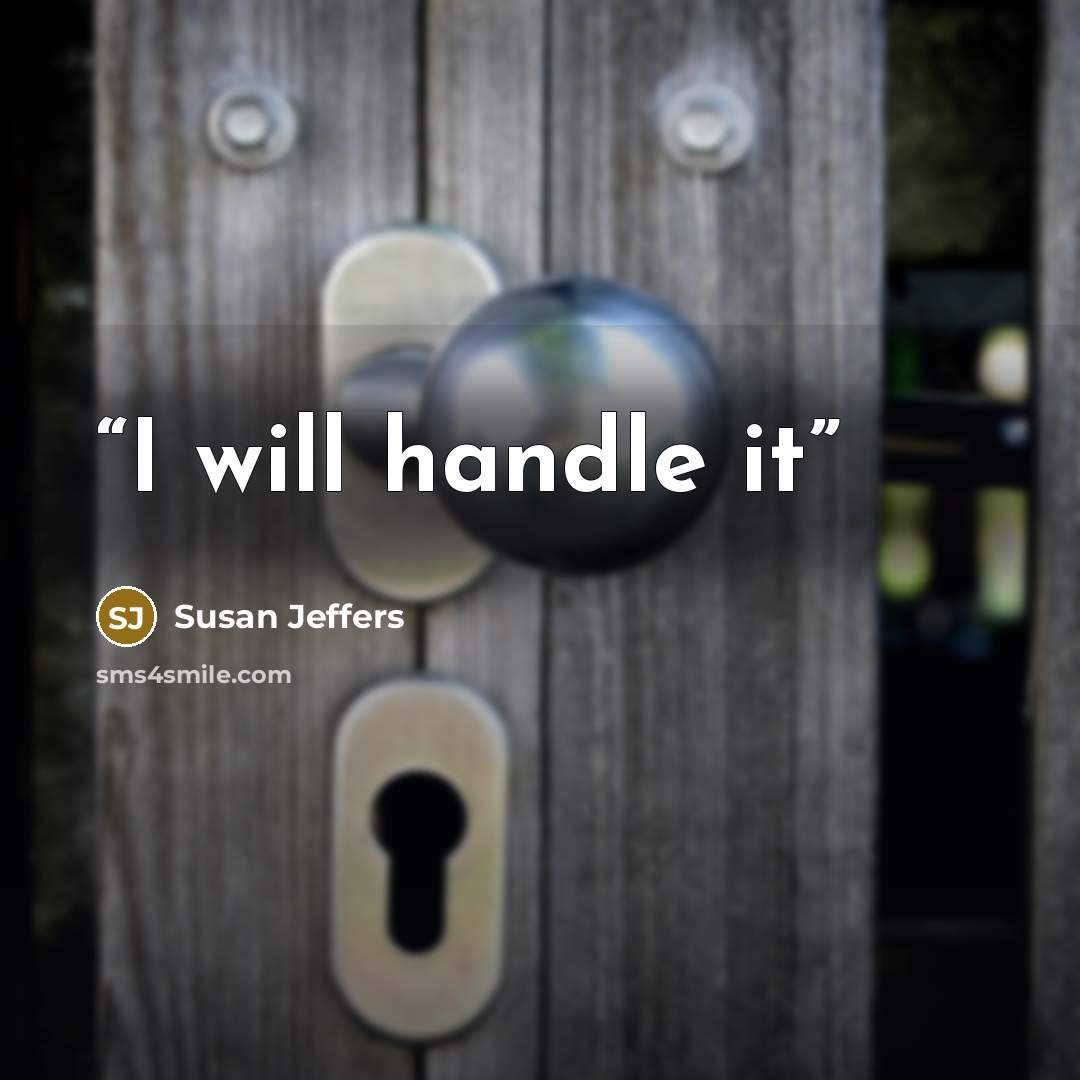 “I will handle it” quote by Susan Jeffers
