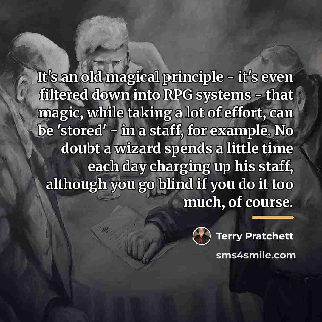 “It's an old magical principle - it's even filtered down…” quote by Terry Pratchett