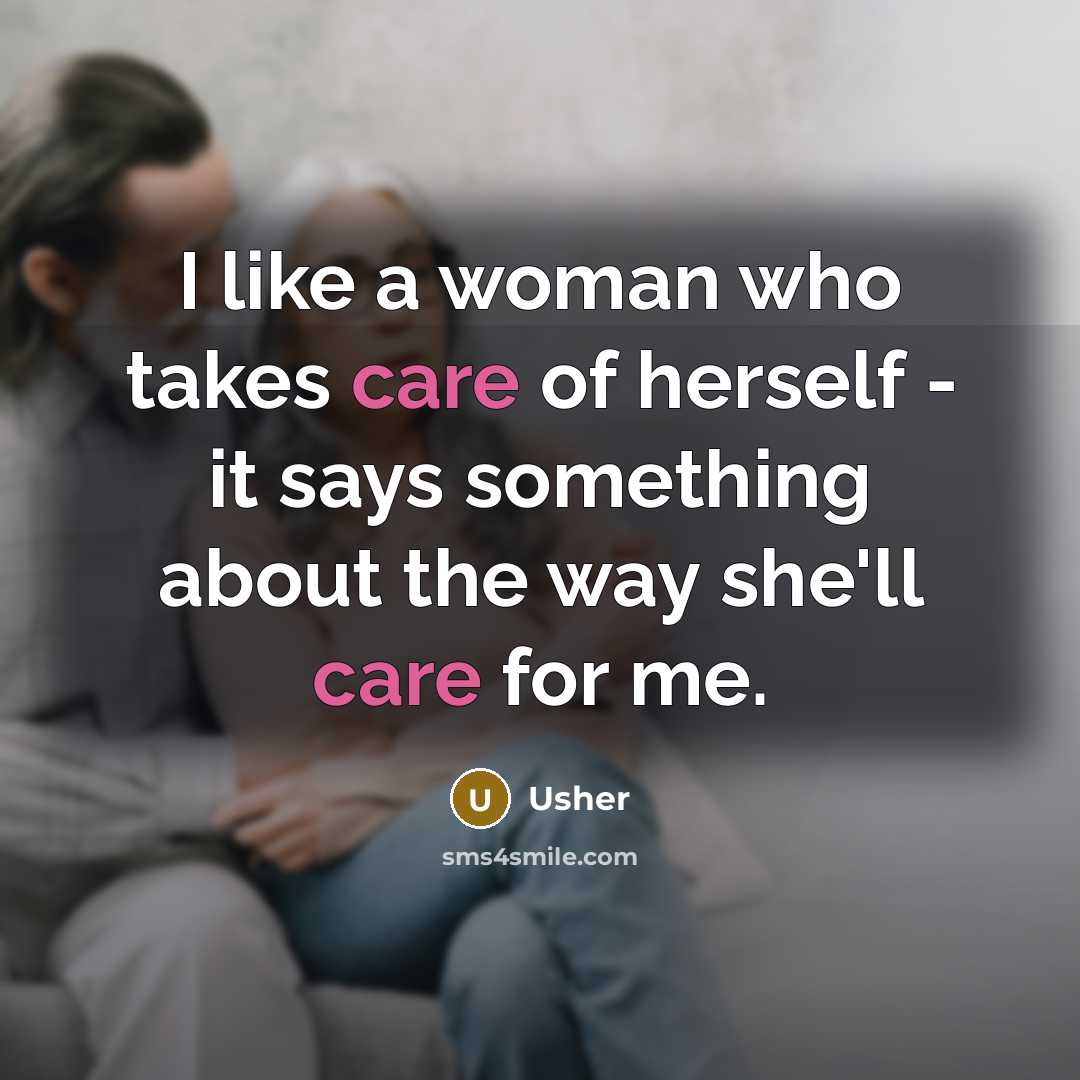 “I like a woman who takes care of herself -…” quote by Usher