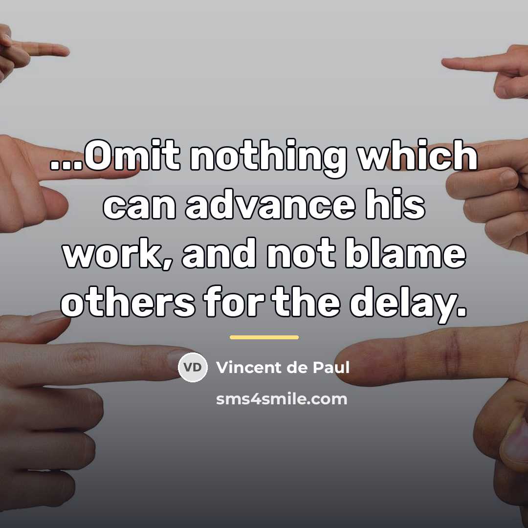 “...Omit nothing which can advance his work, and not blame…” quote by Vincent de Paul