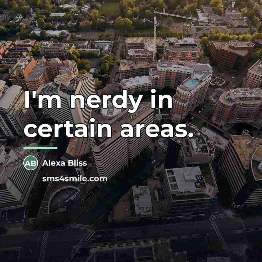 “I'm nerdy in certain areas.…” quote by Alexa Bliss