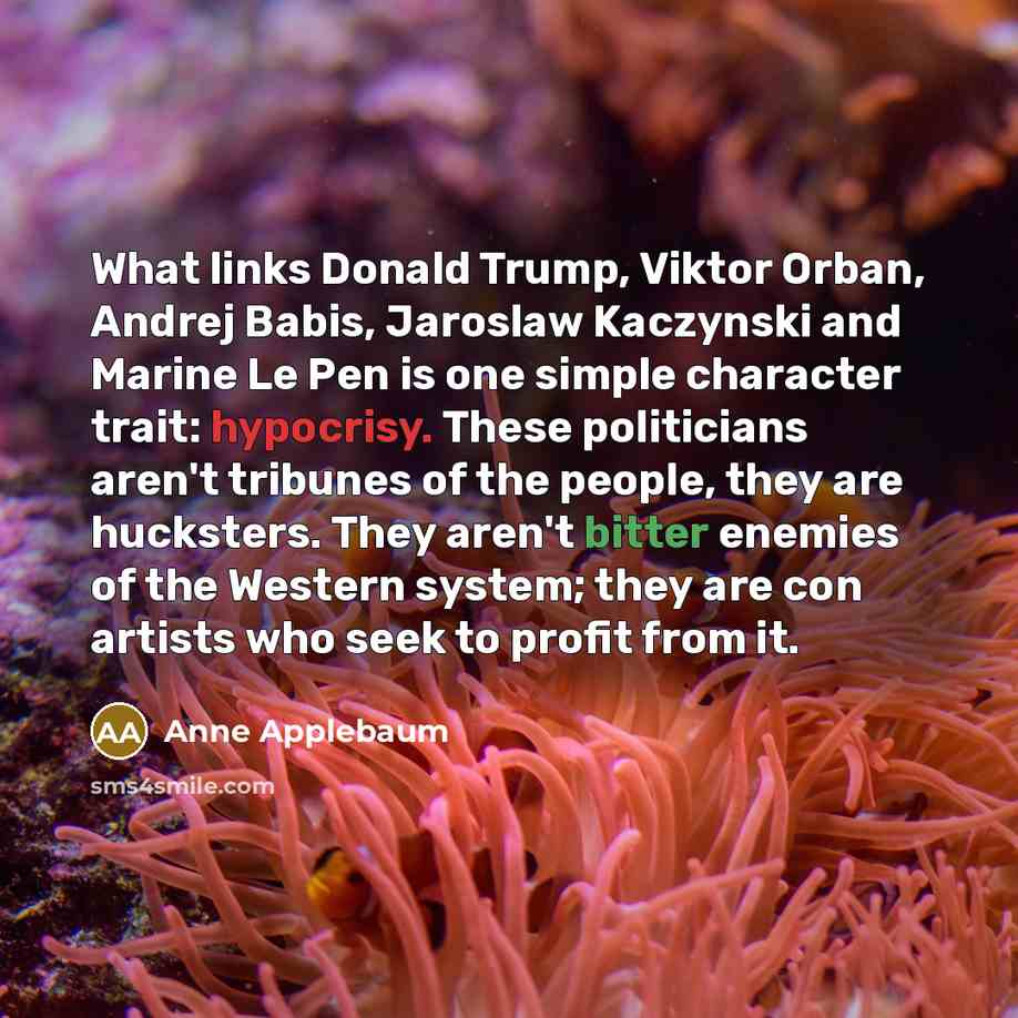 “What links Donald Trump, Viktor Orban, Andrej Babis, Jaroslaw Kaczynski…” quote by Anne Applebaum