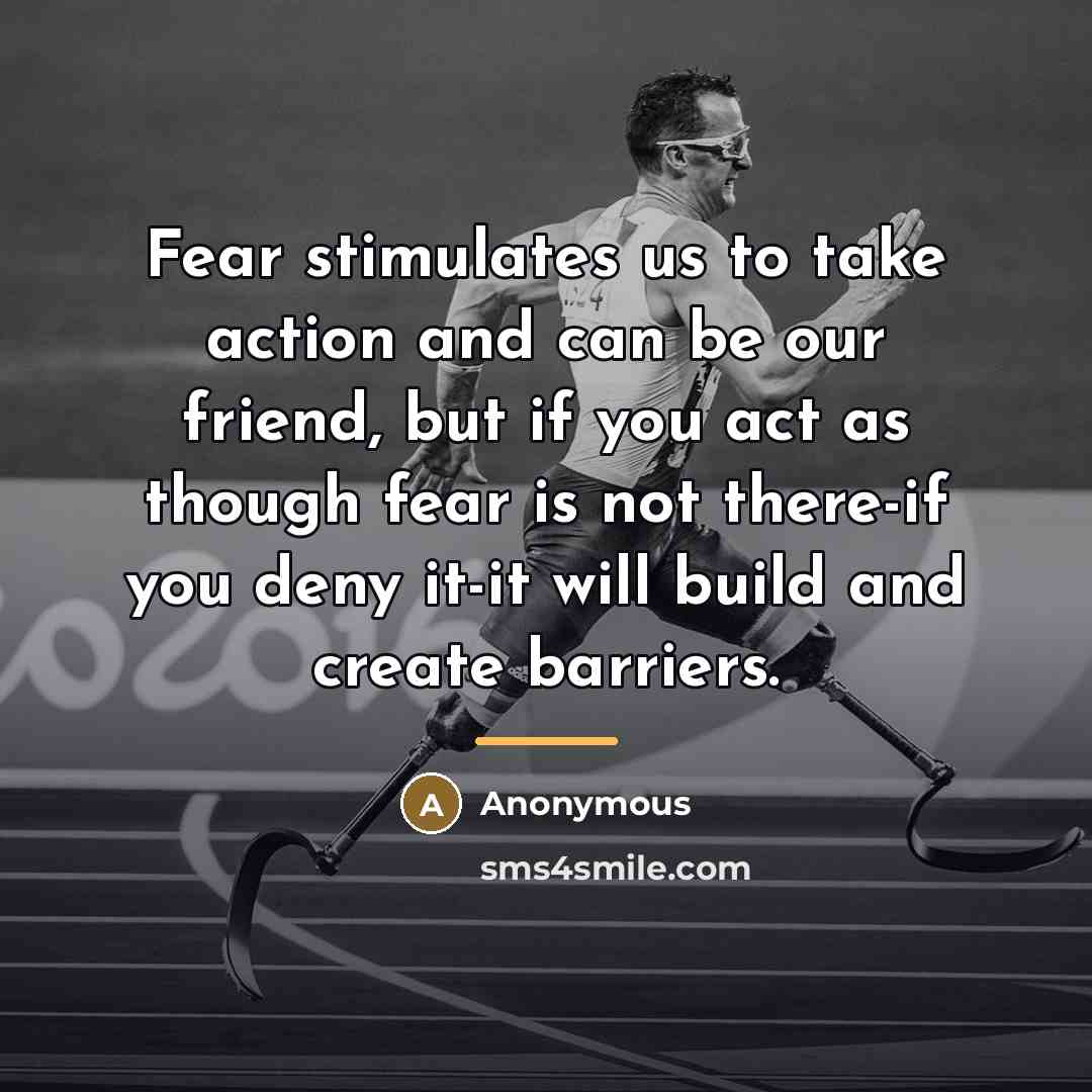 “Fear stimulates us to take action and can be our…” quote by Anonymous