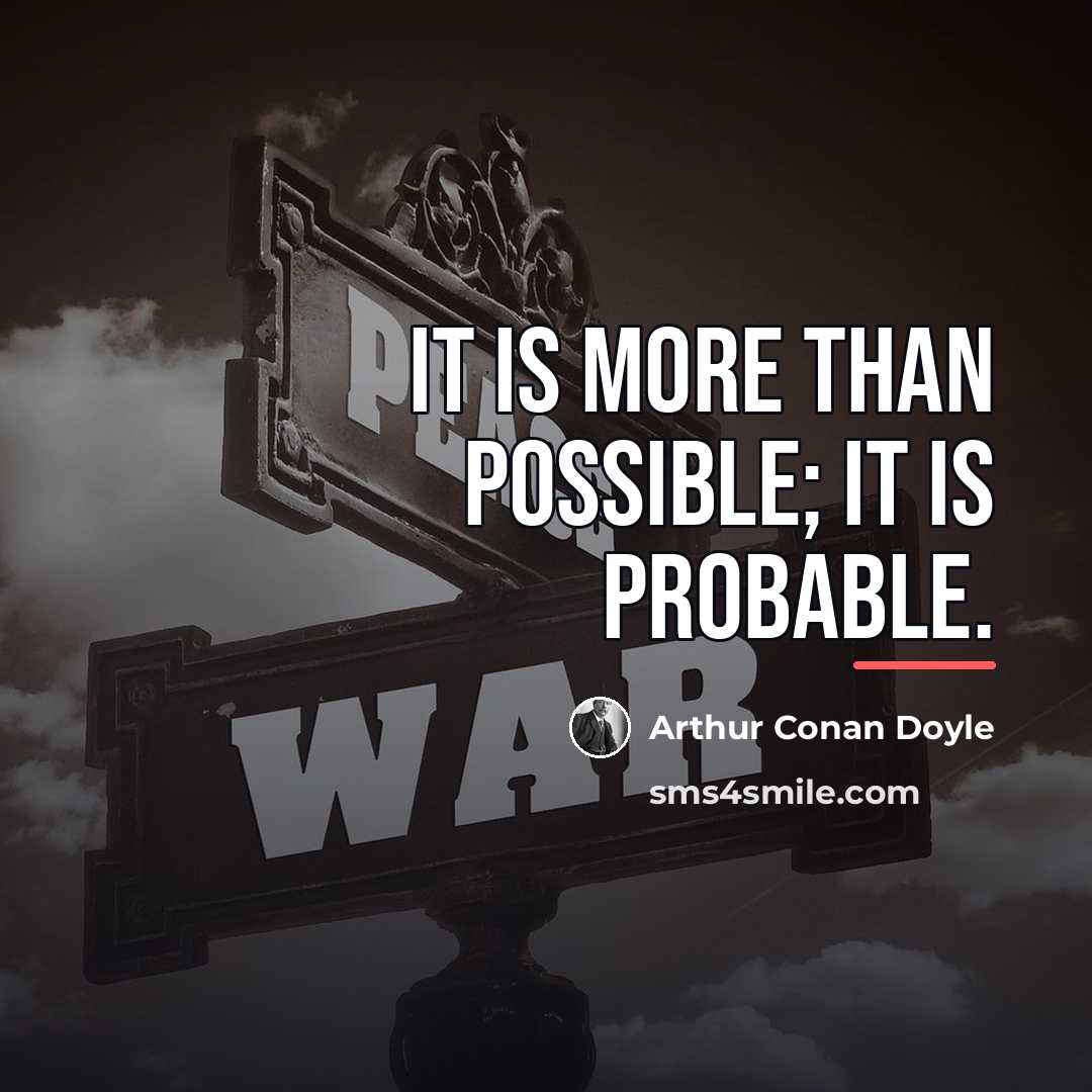 “It is more than possible; it is probable.…” quote by Arthur Conan Doyle