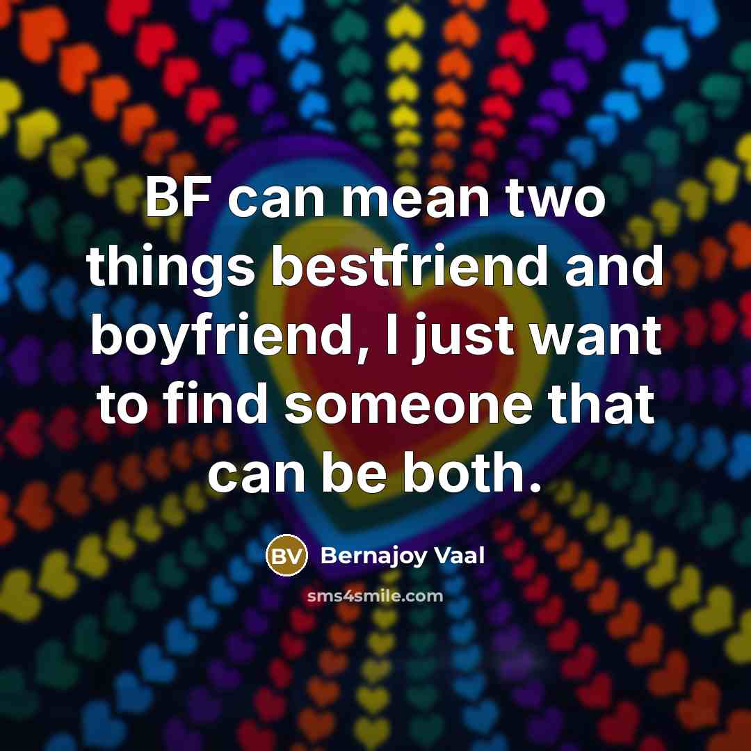 “BF can mean two things bestfriend and boyfriend, I just…” quote by Bernajoy Vaal
