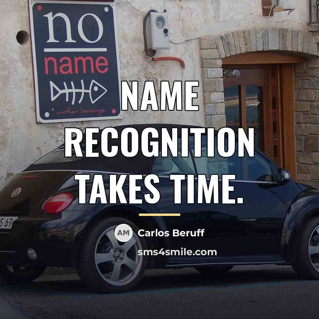 “Name recognition takes time.…” quote by Carlos Beruff