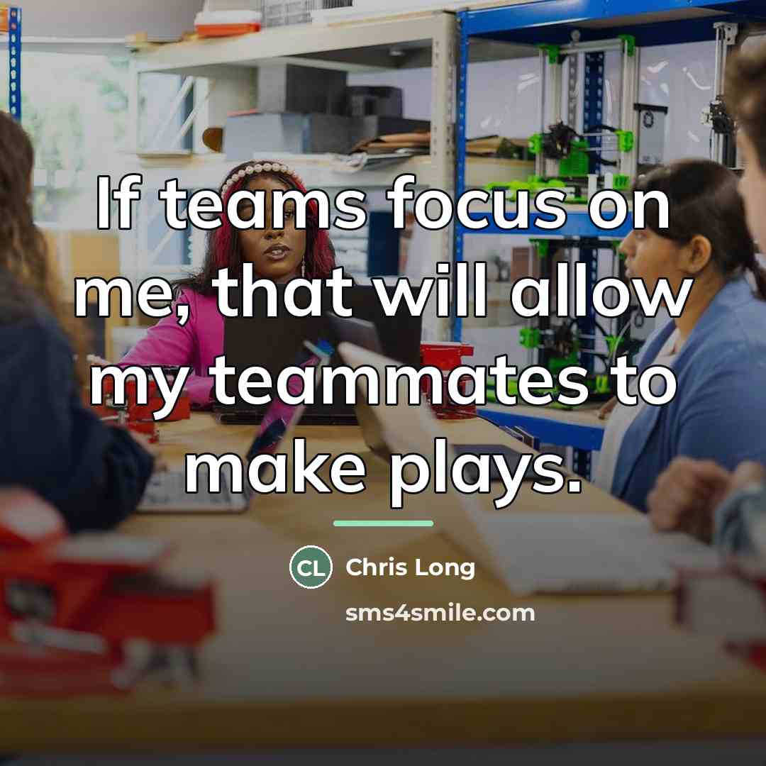 “If teams focus on me, that will allow my teammates…” quote by Chris Long