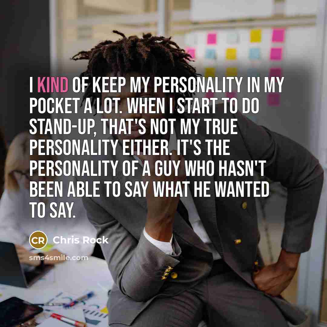 “I kind of keep my personality in my pocket a…” quote by Chris Rock