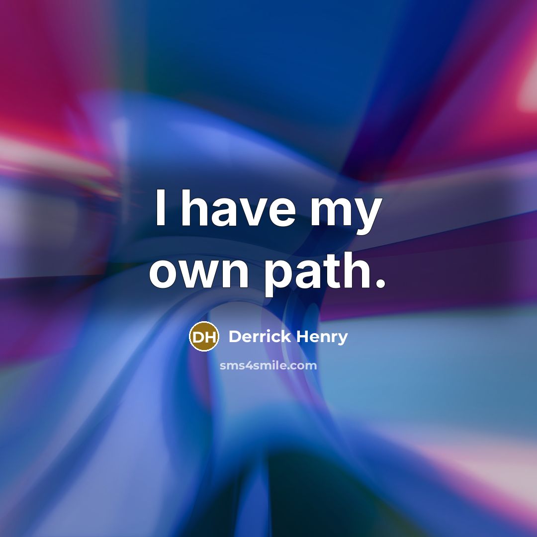 “I have my own path.…” quote by Derrick Henry