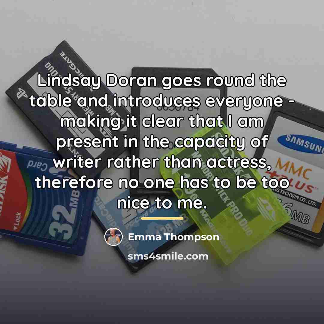“Lindsay Doran goes round the table and introduces everyone -…” quote by Emma Thompson