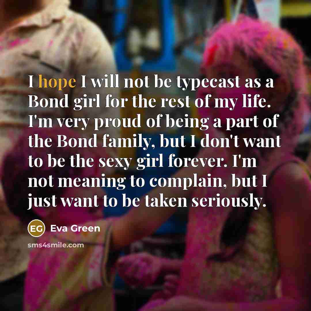 “I hope I will not be typecast as a Bond…” quote by Eva Green