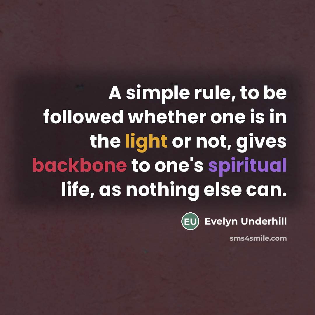 “A simple rule, to be followed whether one is in…” quote by Evelyn Underhill