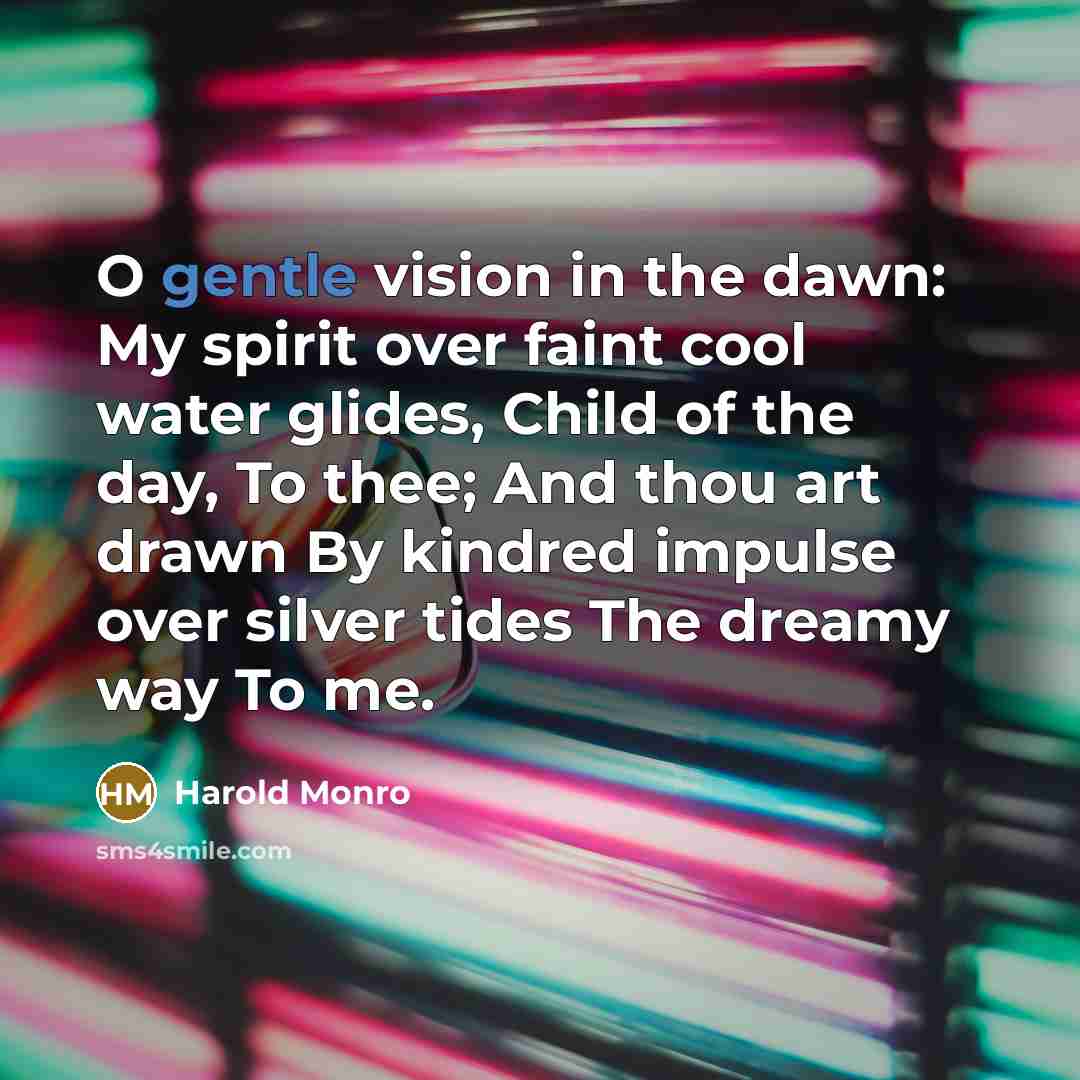“O gentle vision in the dawn: My spirit over faint…” quote by Harold Monro