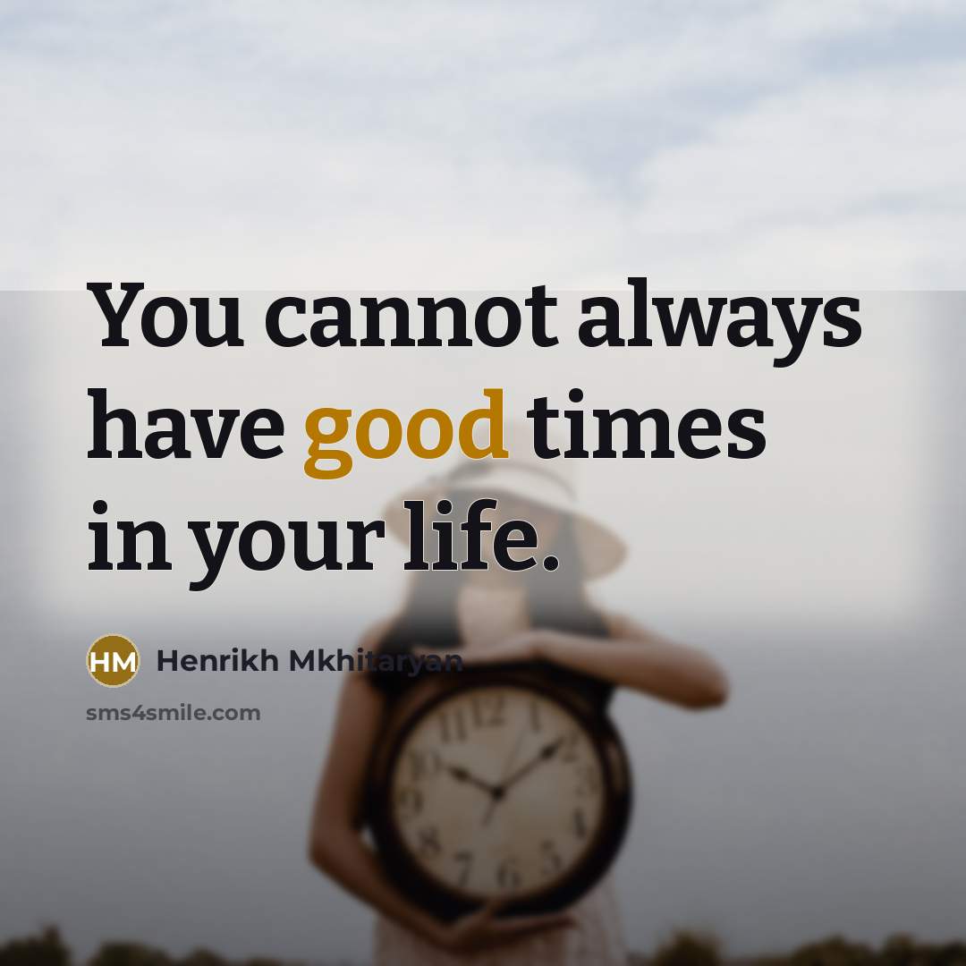 “You cannot always have good times in your life.…” quote by Henrikh Mkhitaryan