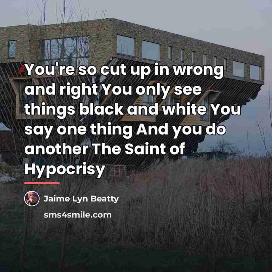“You're so cut up in wrong and right You only…” quote by Jaime Lyn Beatty
