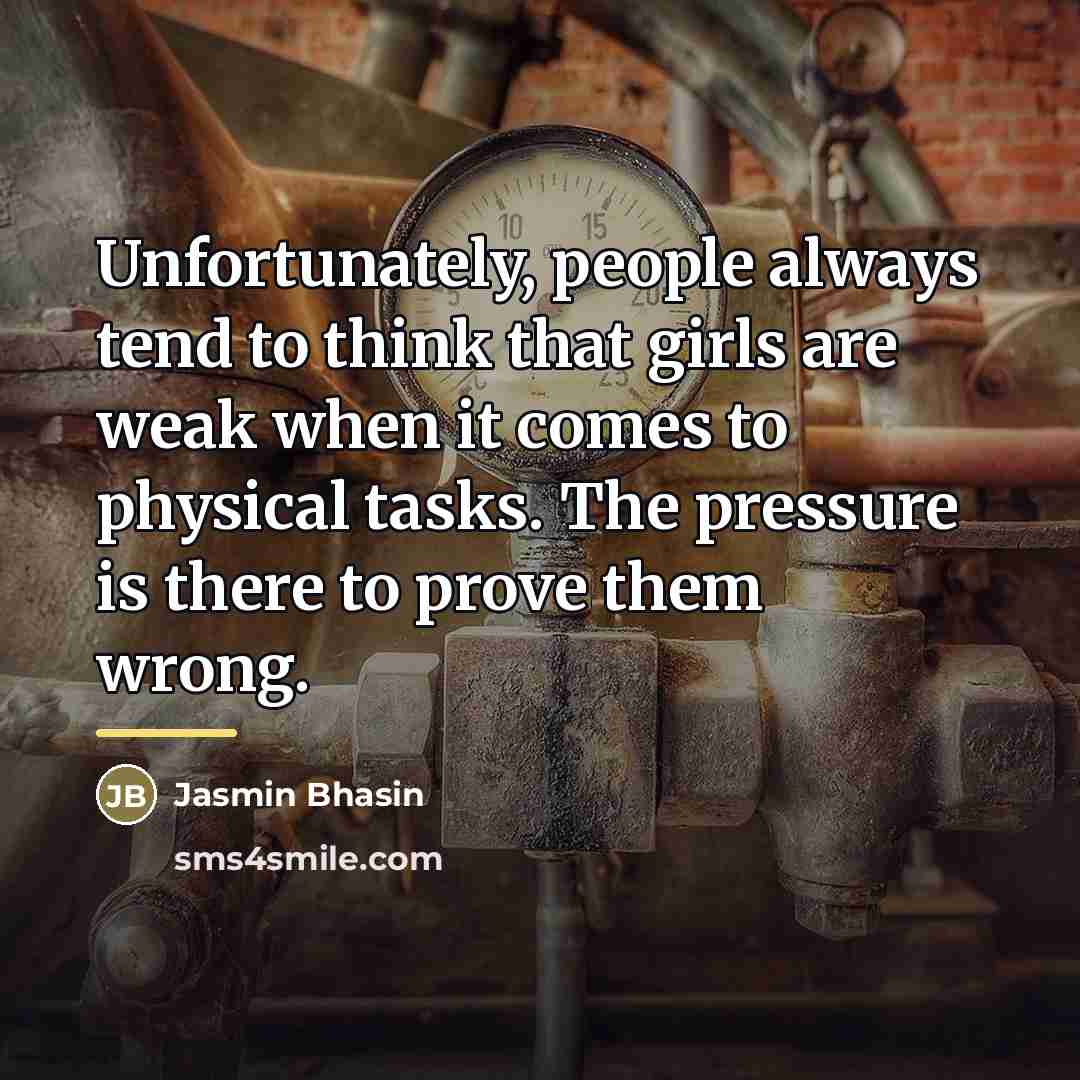 “Unfortunately, people always tend to think that girls are weak…” quote by Jasmin Bhasin