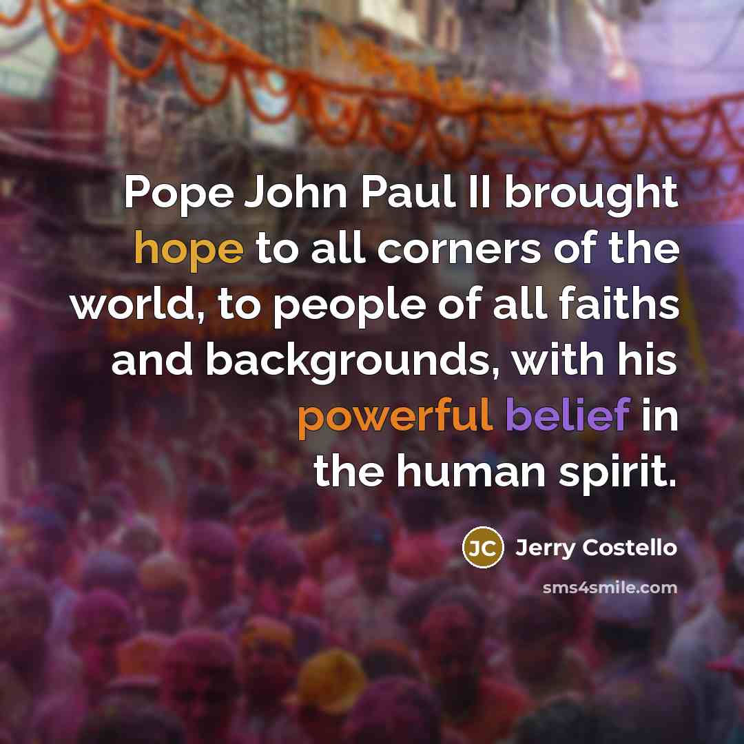 “Pope John Paul II brought hope to all corners of…” quote by Jerry Costello
