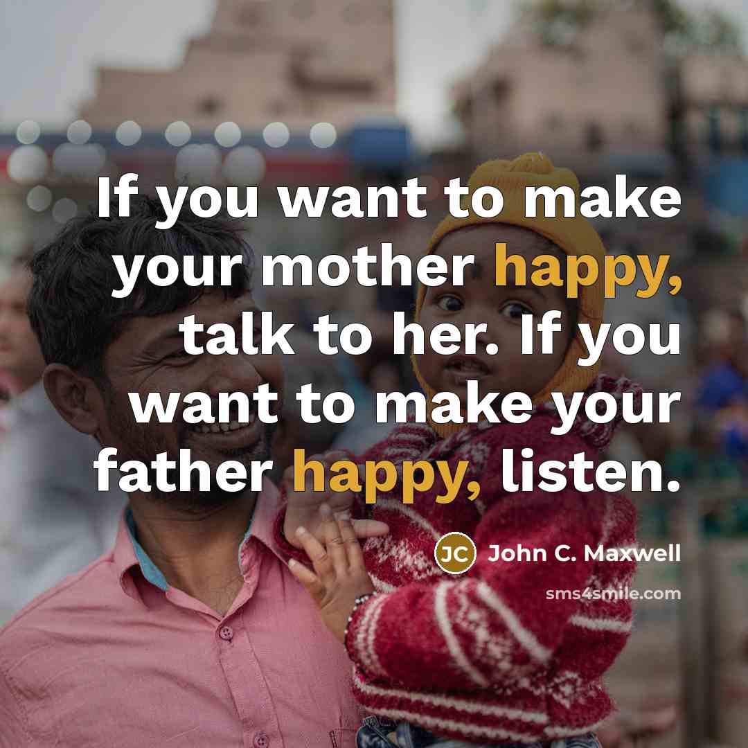 “If you want to make your mother happy, talk to…” quote by John C. Maxwell