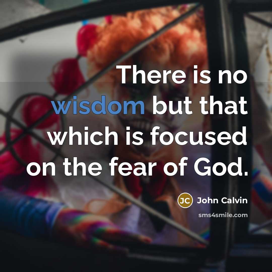 “There is no wisdom but that which is focused on…” quote by John Calvin