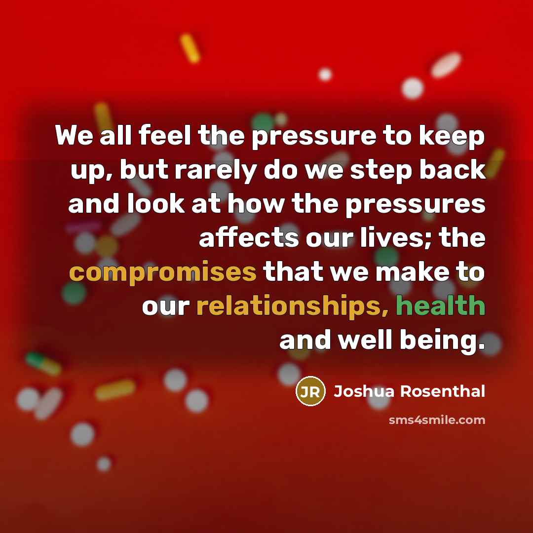 “We all feel the pressure to keep up, but rarely…” quote by Joshua Rosenthal