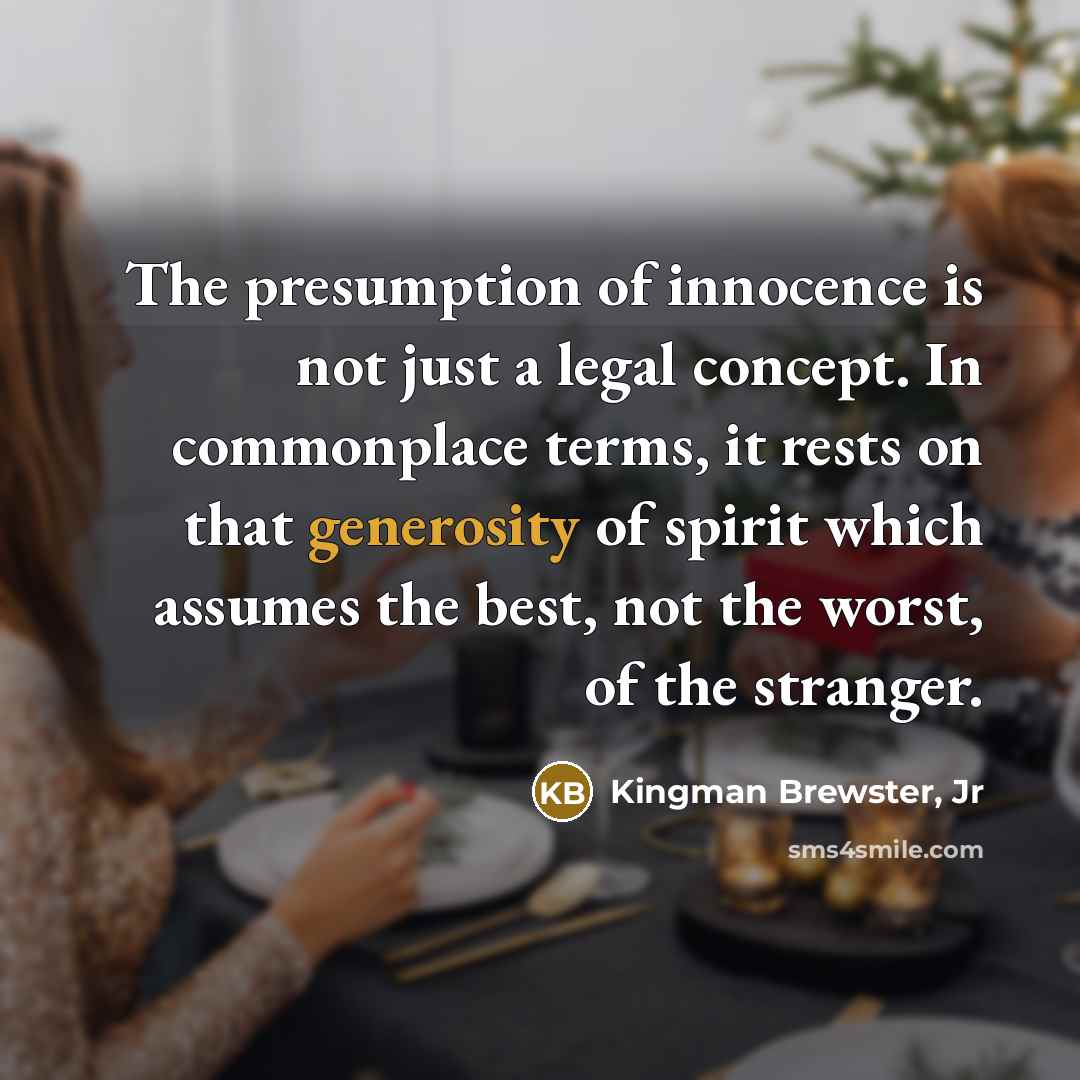 “The presumption of innocence is not just a legal concept.…” quote by Kingman Brewster, Jr