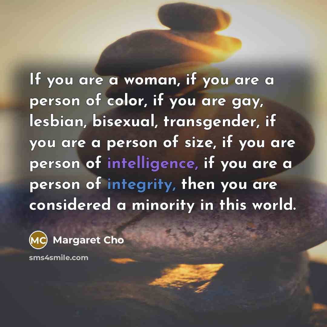 “If you are a woman, if you are a person…” quote by Margaret Cho