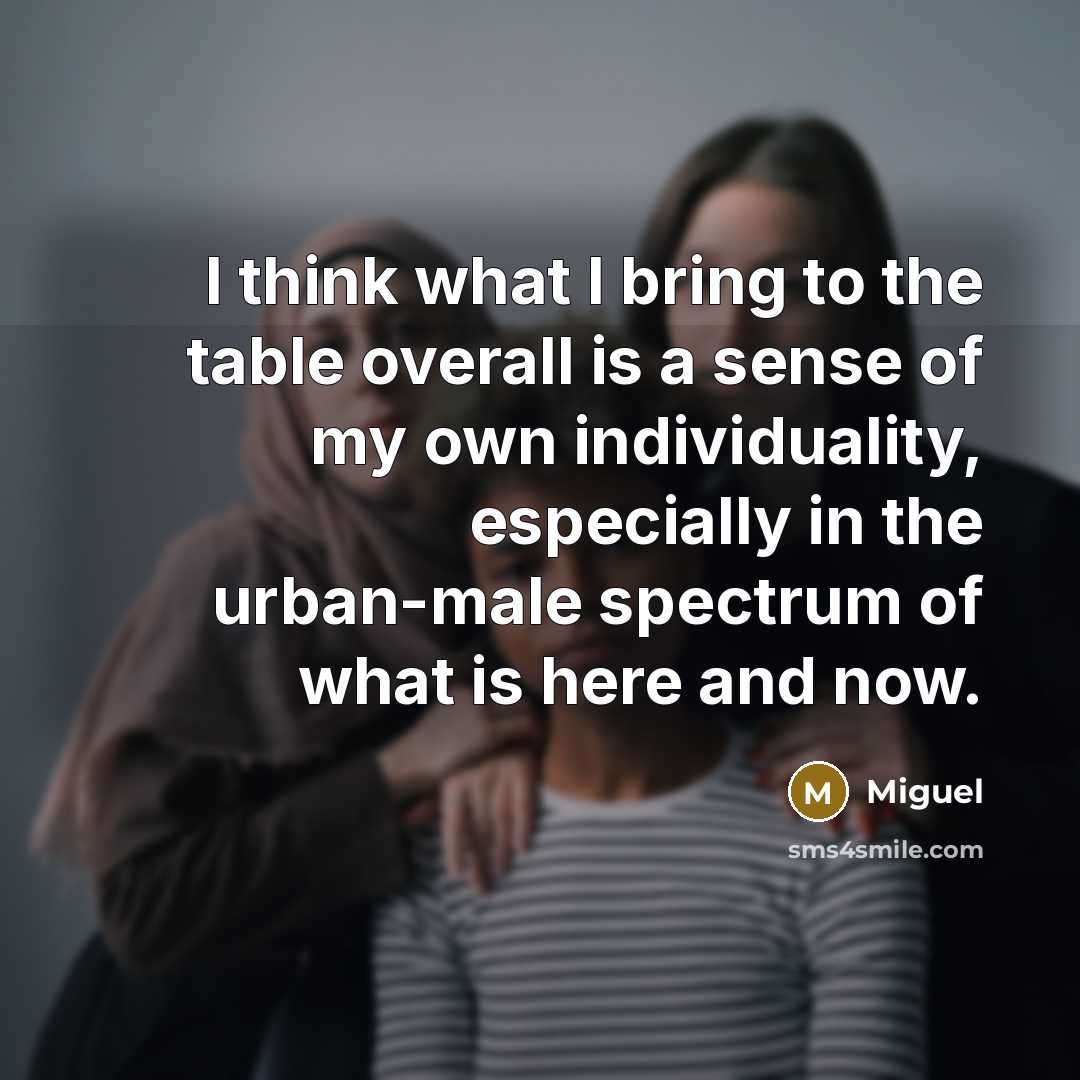 “I think what I bring to the table overall is…” quote by Miguel
