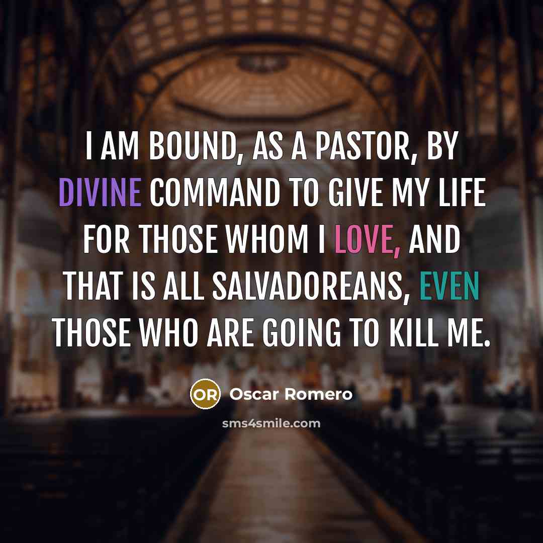 “I am bound, as a pastor, by divine command to…” quote by Oscar Romero