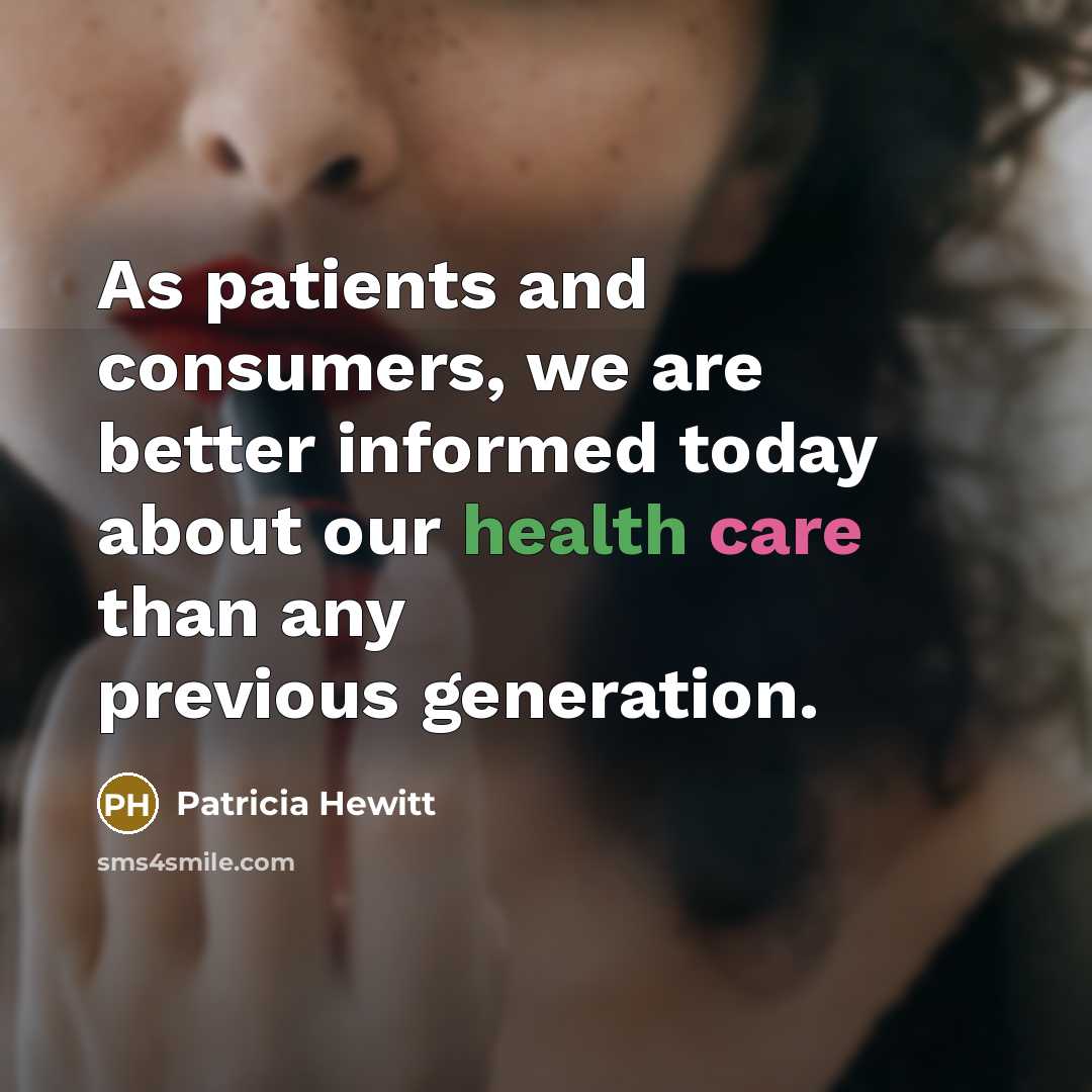“As patients and consumers, we are better informed today about…” quote by Patricia Hewitt