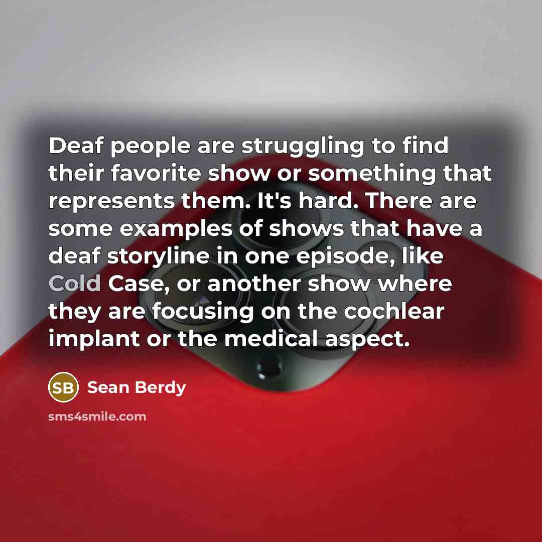 “Deaf people are struggling to find their favorite show or…” quote by Sean Berdy