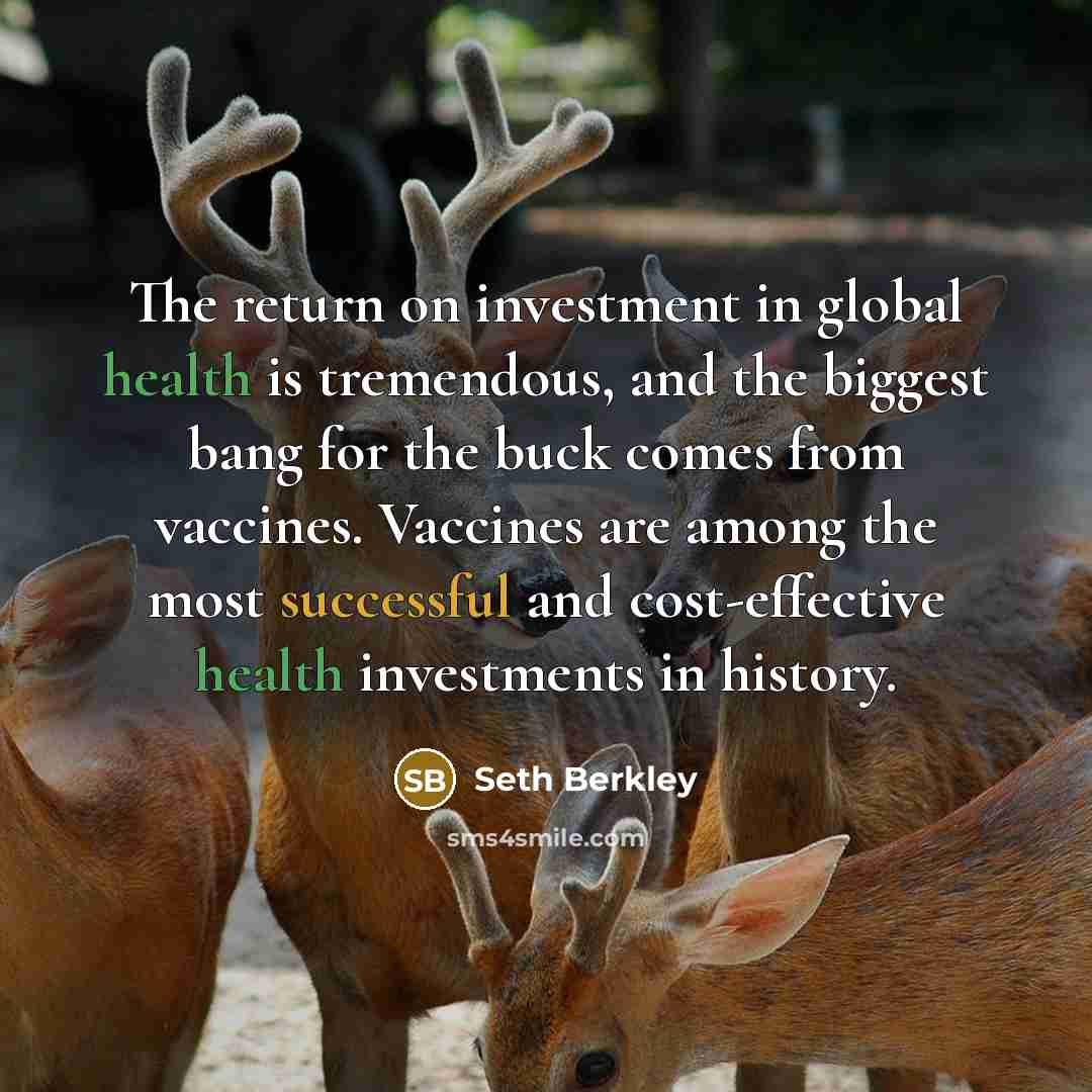 “The return on investment in global health is tremendous, and…” quote by Seth Berkley