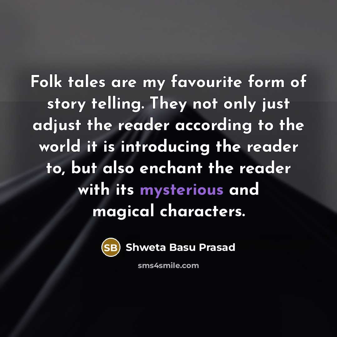 “Folk tales are my favourite form of story telling. They…” quote by Shweta Basu Prasad