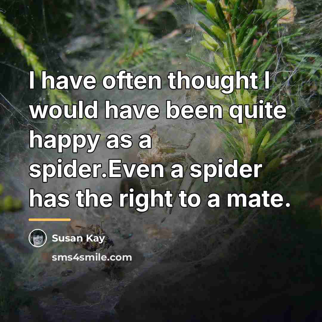 “I have often thought I would have been quite happy…” quote by Susan Kay