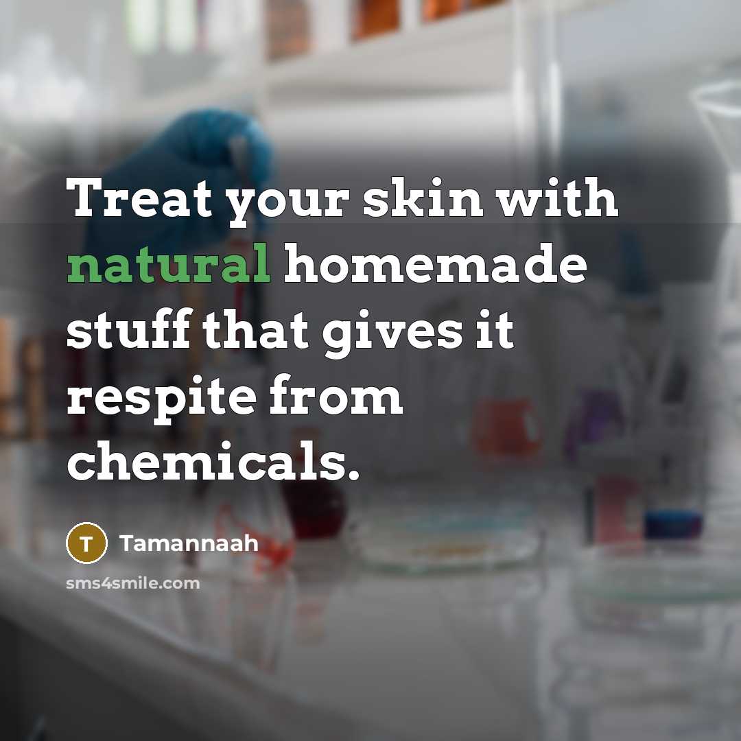 “Treat your skin with natural homemade stuff that gives it…” quote by Tamannaah