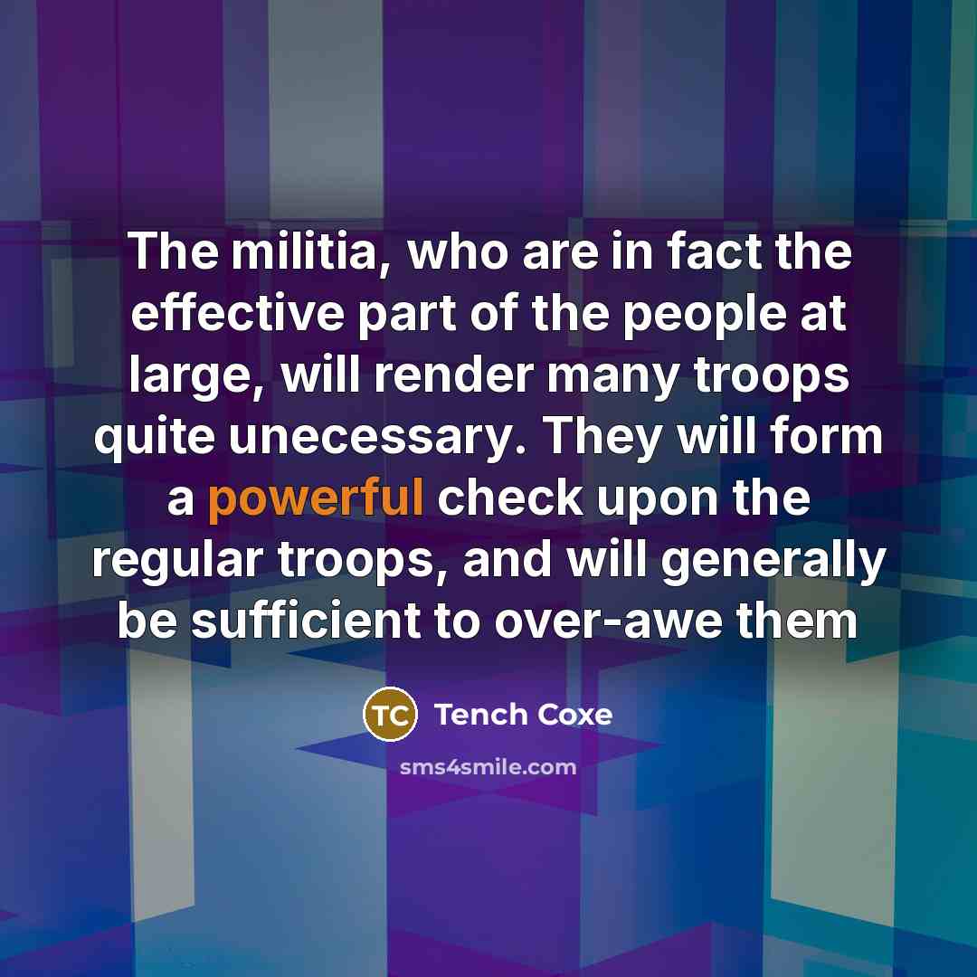 “The militia, who are in fact the effective part of…” quote by Tench Coxe