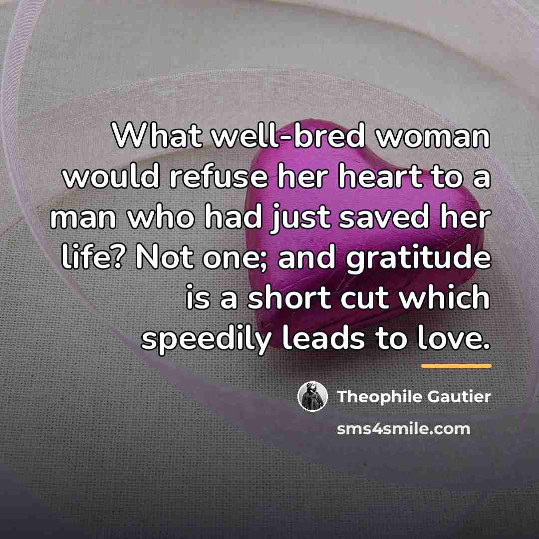 “What well-bred woman would refuse her heart to a man…” quote by Theophile Gautier