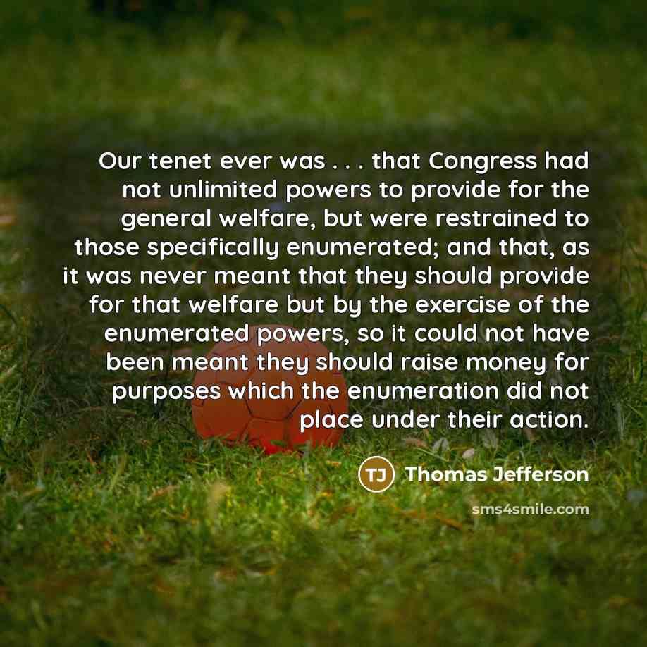 “Our tenet ever was . . . that Congress had…” quote by Thomas Jefferson