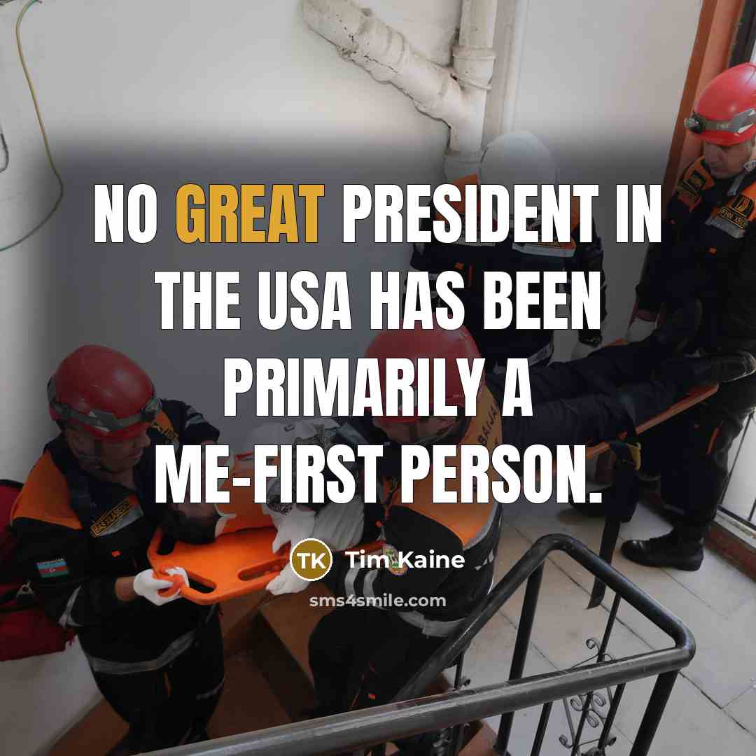 “No great president in the USA has been primarily a…” quote by Tim Kaine