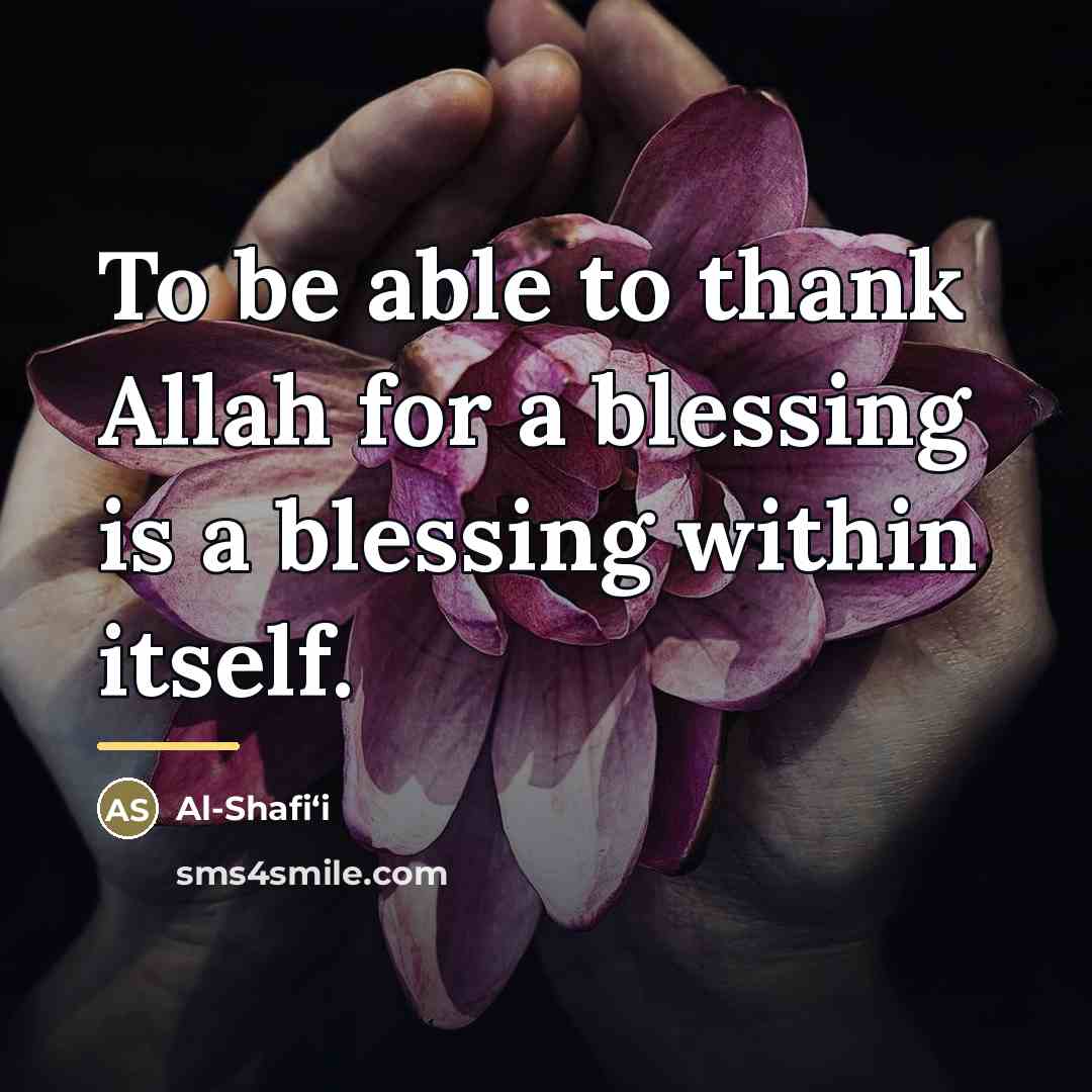 “To be able to thank Allah for a blessing is…” quote by Al-Shafi‘i