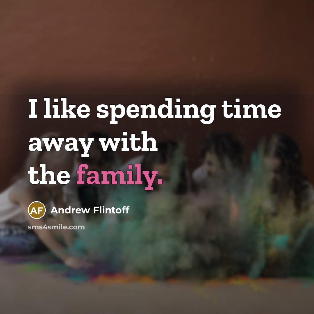 “I like spending time away with the family.…” quote by Andrew Flintoff
