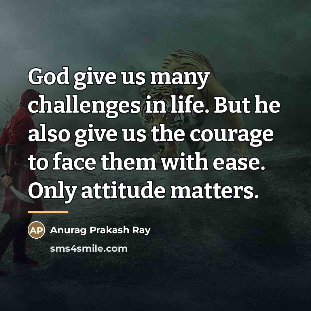 “God give us many challenges in life. But he also…” quote by Anurag Prakash Ray
