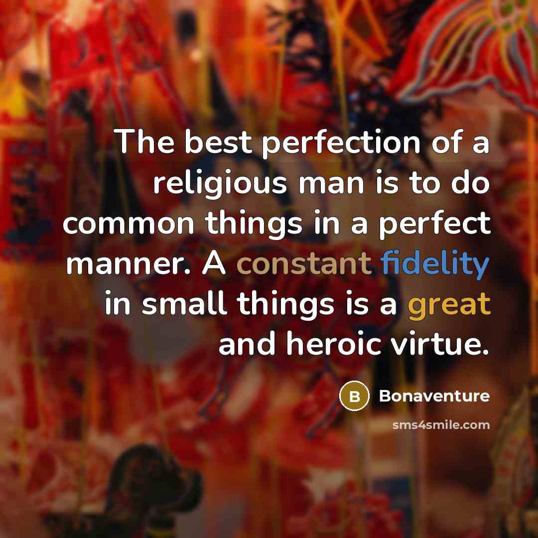 “The best perfection of a religious man is to do…” quote by Bonaventure