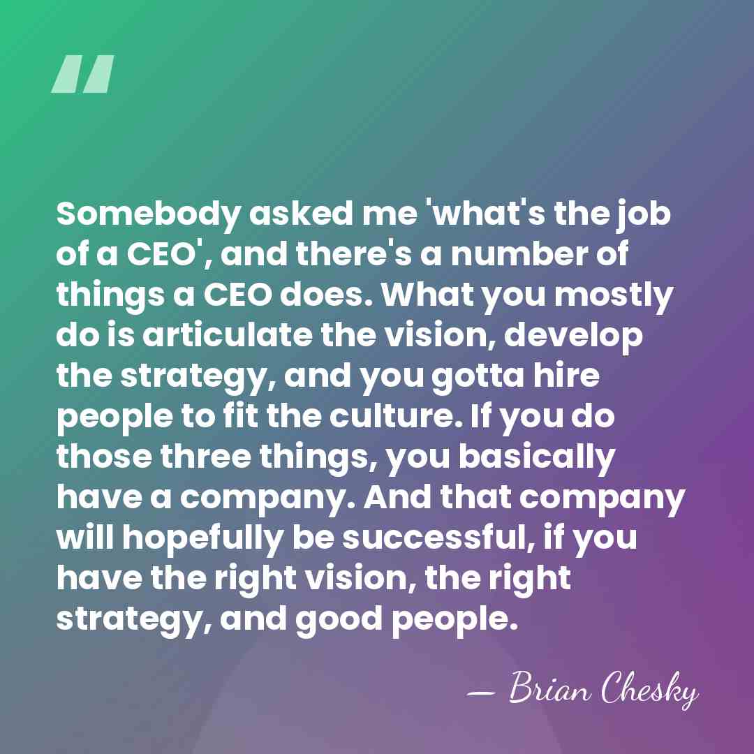 Somebody asked me 'what's the job of a CEO', and there's a&hellip; - Brian Chesky