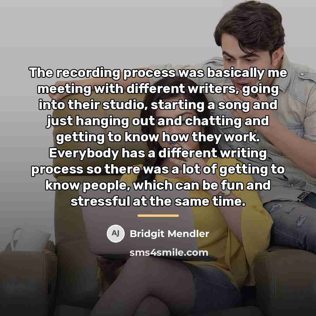 “The recording process was basically me meeting with different writers,…” quote by Bridgit Mendler