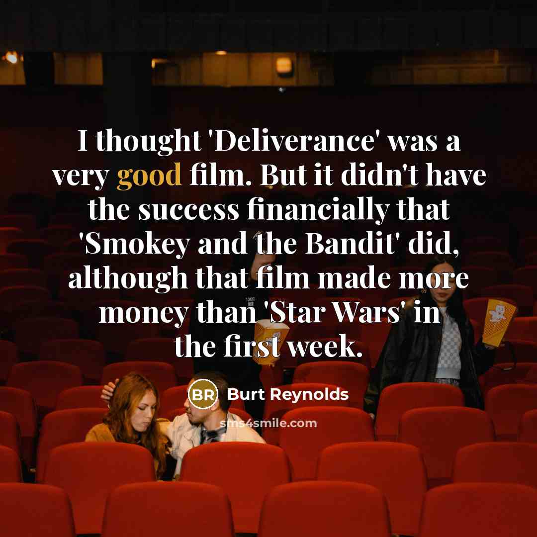 “I thought 'Deliverance' was a very good film. But it…” quote by Burt Reynolds